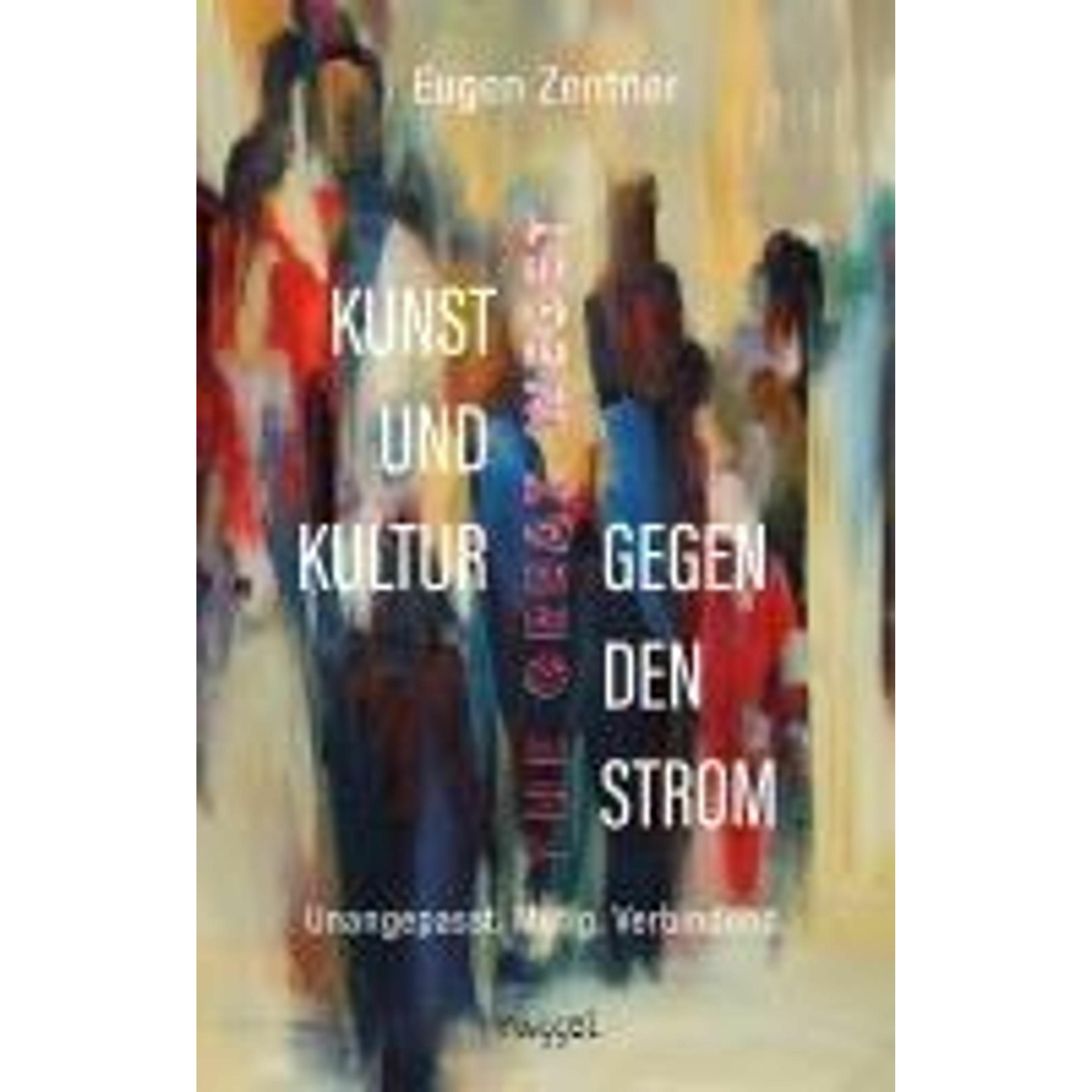 Kunst und Kultur gegen den Strom, Sachbücher von Eugen Zentner