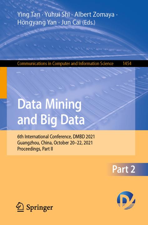 Produktbild Data Mining and Big Data (Ying Tan, Jun Cai, Yuhui Shi, Albert Zomaya, Hongyang Yan, 2021)