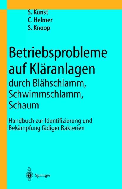 Produktbild Betriebsprobleme auf Kläranlagen durch Blähschlamm, Schwimmschlamm, Schaum (Deutsch, C. Helmer, S. Knoop, S. Kunst, 2013)