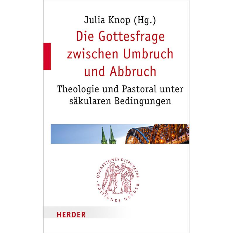 Die Gottesfrage zwischen Umbruch und Abbruch, Sachbücher von Martin Kirschner, Kurt Koch, Michael Schüssler, Bernhard Sp...