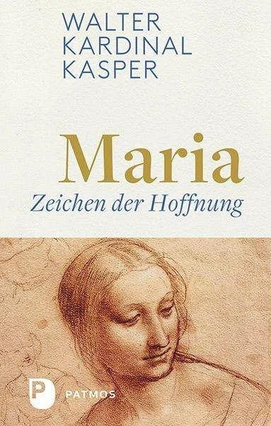 Produktbild Maria - Zeichen der Hoffnung (Deutsch, Walter Kardinal Kasper, 2018)
