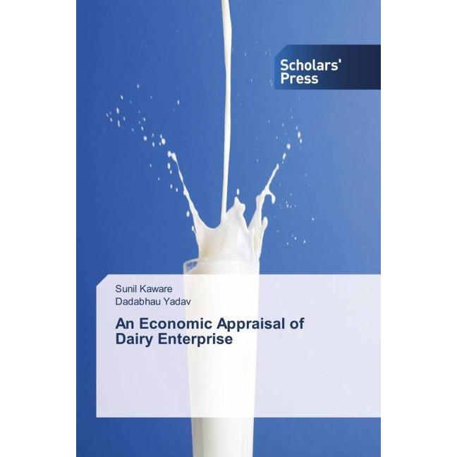 An Economic Appraisal of Dairy Enterprise, Fachbücher von Dadabhau Yadav, Sunil Kaware