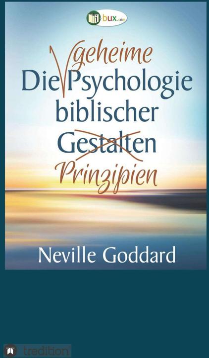 Produktbild Die geheime Psychologie biblischer Prinzipien (Deutsch, Neville Lancelot Goddard, 2017)