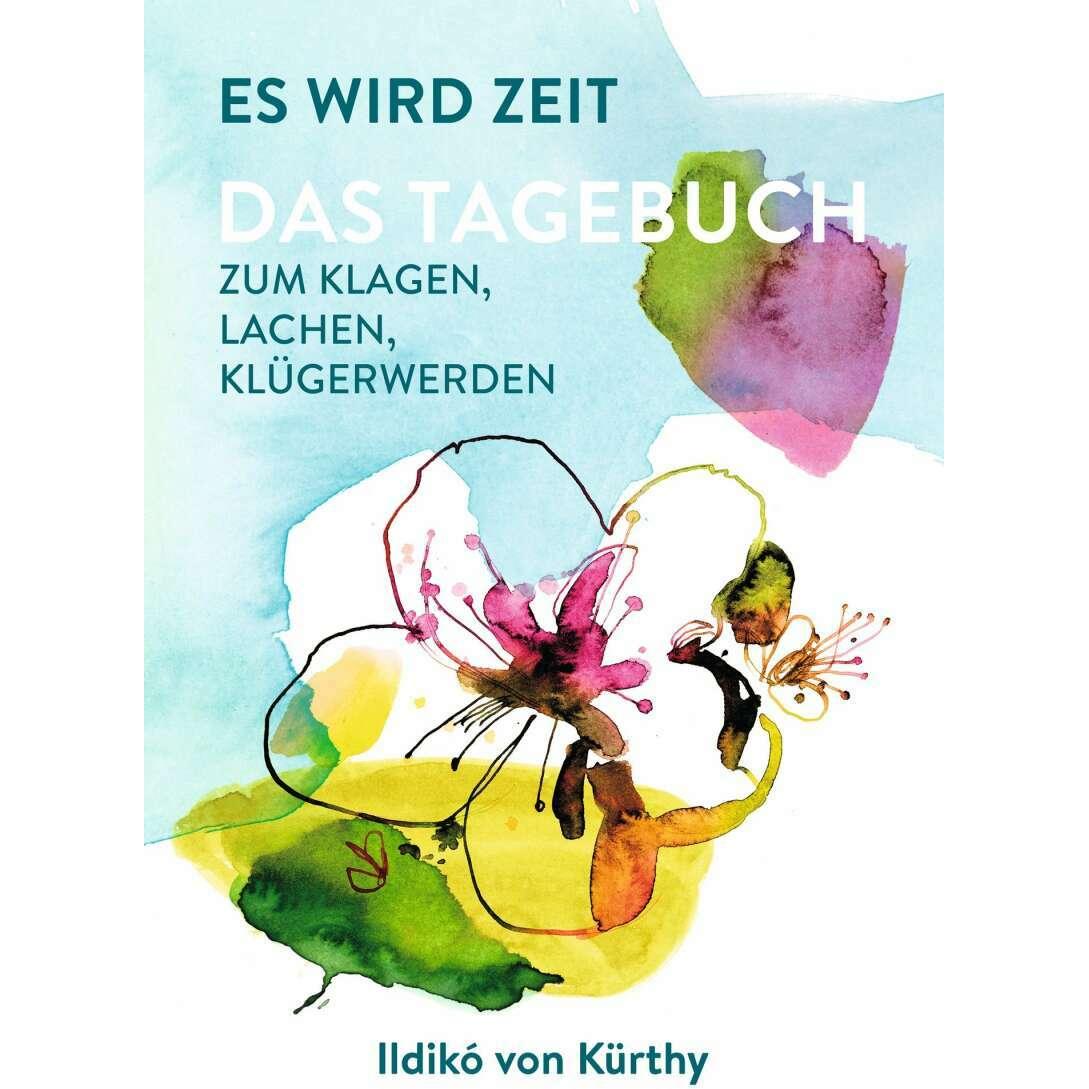 Es wird Zeit – Das Tagebuch zum Klagen, Lachen, Klügerwerden, Ratgeber von Ildikó von Kürthy