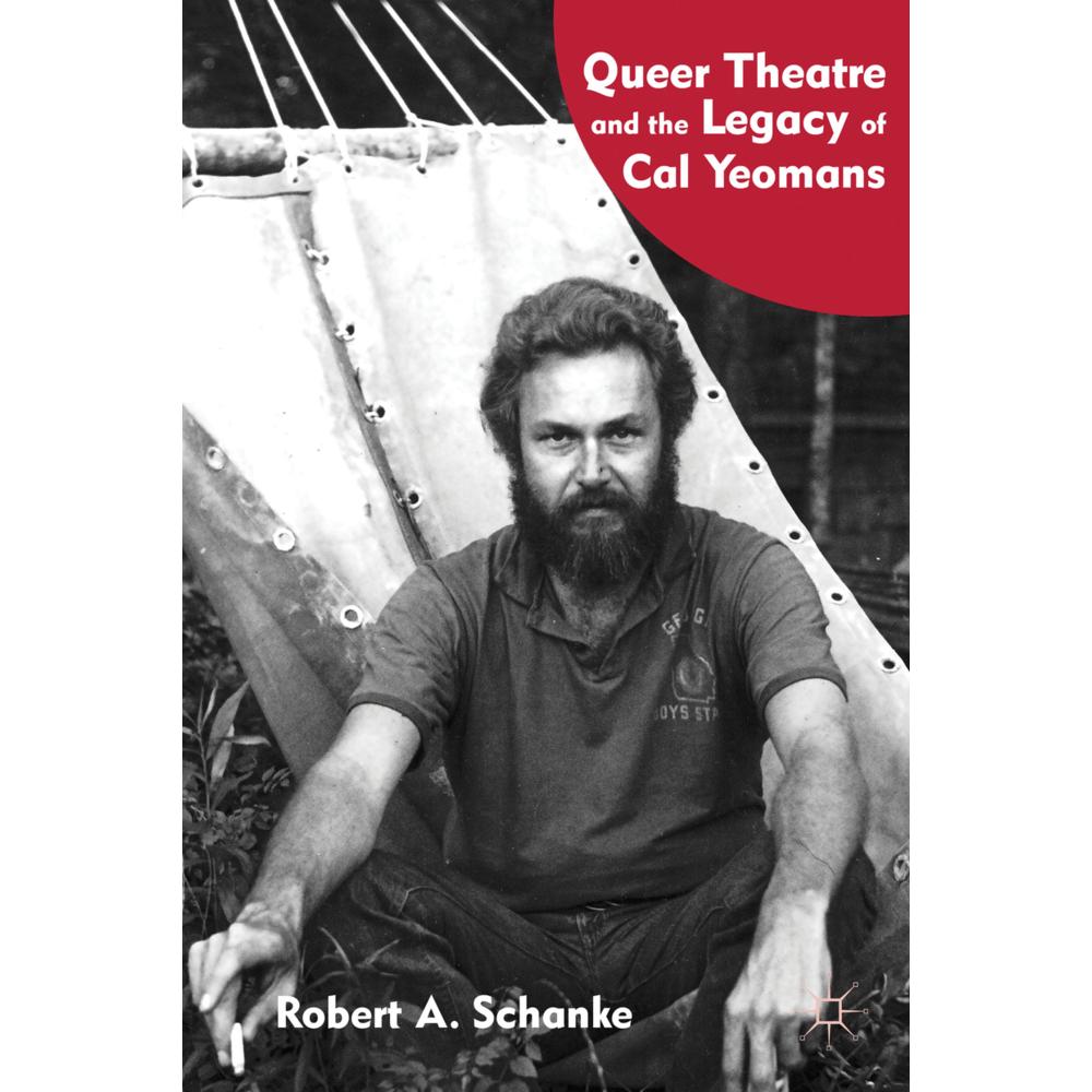 Queer Theatre and the Legacy of Cal Yeomans, Fachbücher von R. Schanke