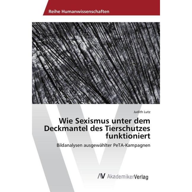 Wie Sexismus unter dem Deckmantel des Tierschutzes funktioniert, Fachbücher von Judith Lutz