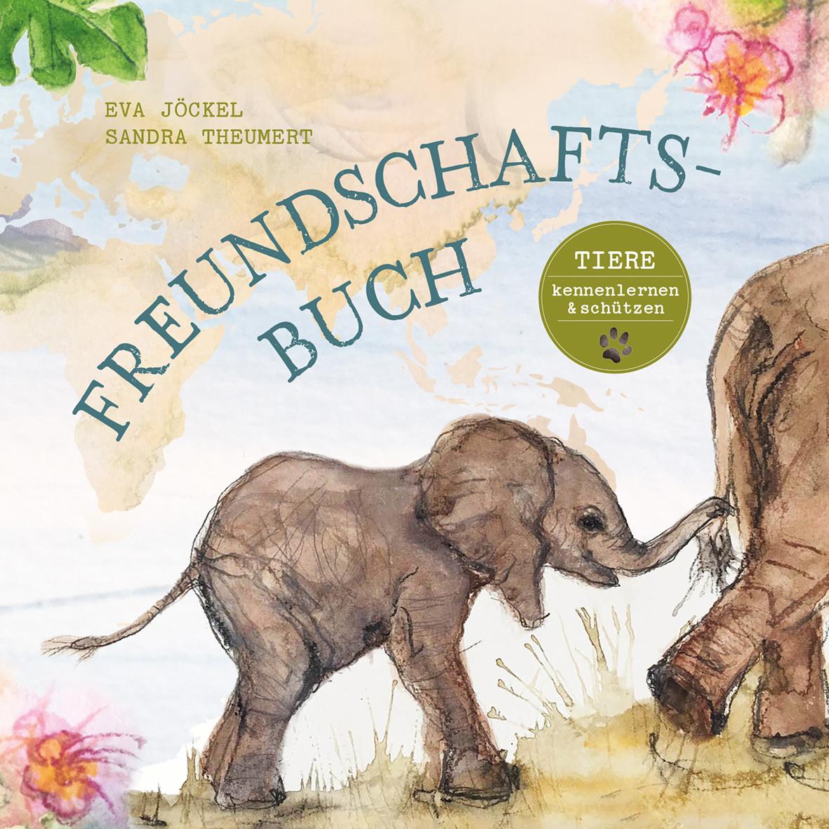 Freundschaftsbuch - Tiere kennenlernen und schützen, Kinderbücher von Sandra Theumert, Eva Jöckel
