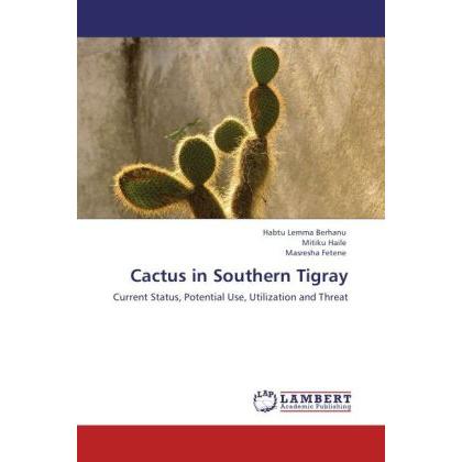 Cactus in Southern Tigray, Fachbücher von Mitiku Haile, Masresha Fetene, Habtu Lemma Berhanu
