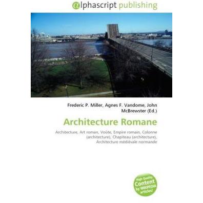 Architecture Romane, Fachbücher von Agnes F. Vandome, Frederic P. Miller, John McBrewster