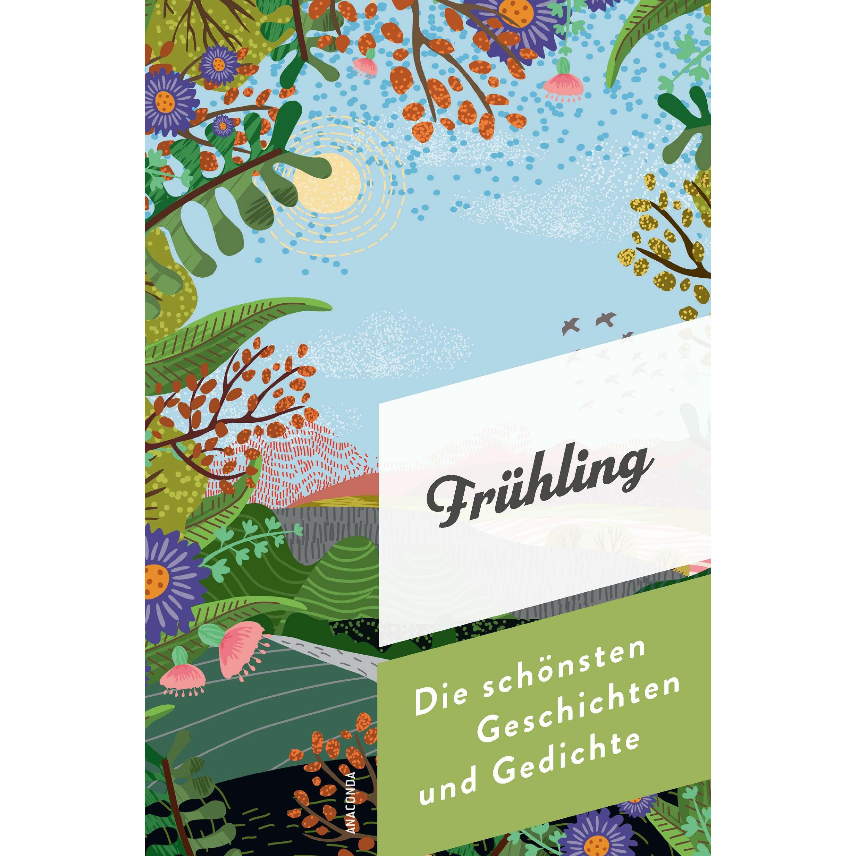 Frühling. Die schönsten Geschichten und Gedichte, Belletristik von Mareike von Landsberg