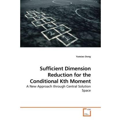 Sufficient Dimension Reduction for the Conditional Kth Moment, Fachbücher von Yuexiao Dong
