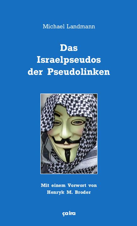 Produktbild Das Israelpseudos der Pseudolinken (Deutsch, Michael Landmann, 2013)
