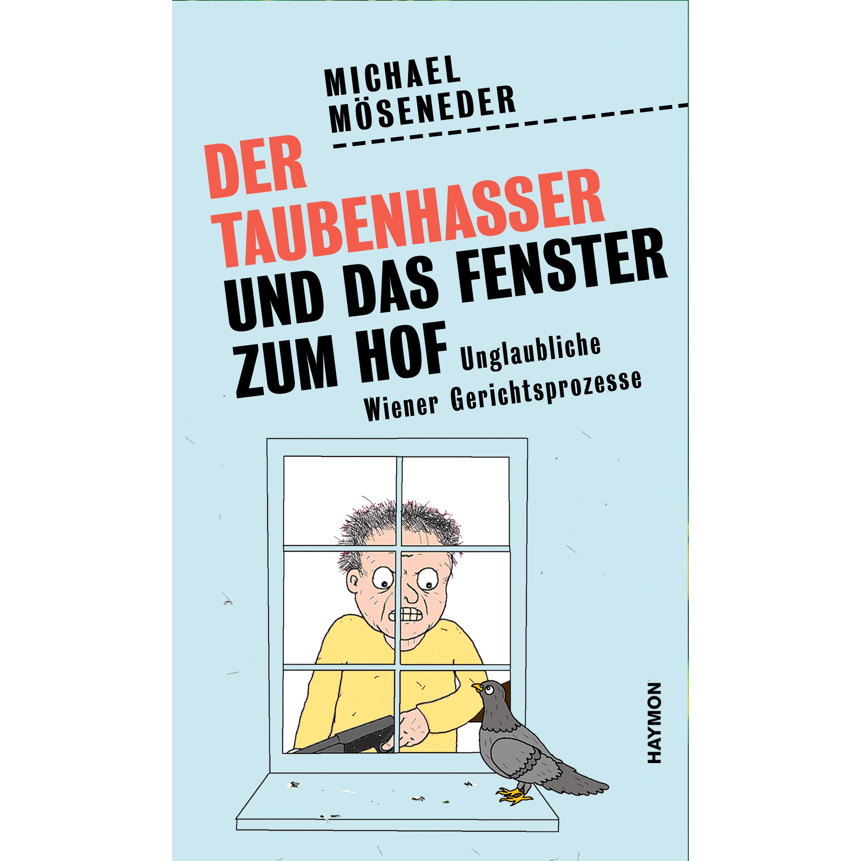 Thumbnail - Der Taubenhasser und das Fenster zum Hof, Sachbücher von Michael Möseneder