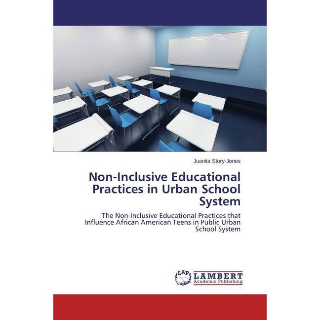 Non-Inclusive Educational Practices in Urban School System, Fachbücher