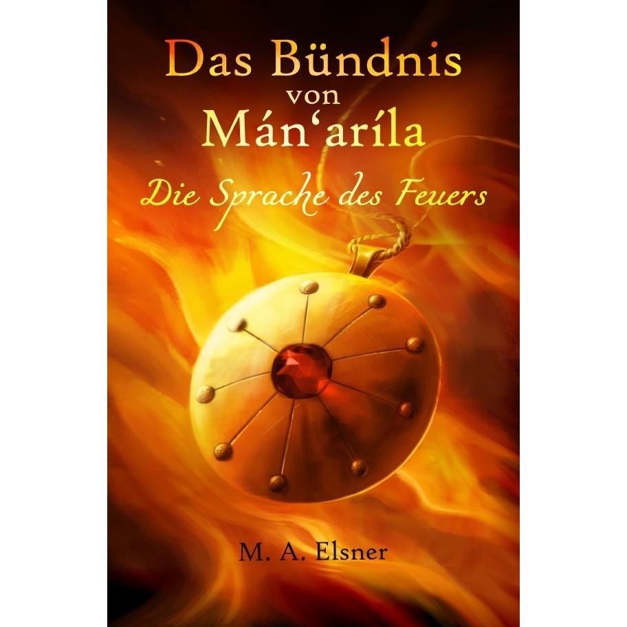 Das Bündnis von Mán'aríla, Belletristik von Maria A. Elsner