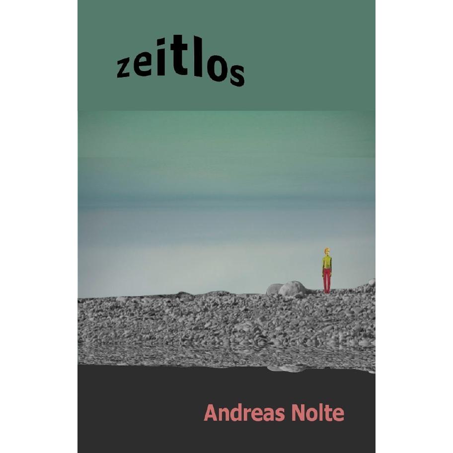 Zeitlos, Belletristik von Andreas Nolte