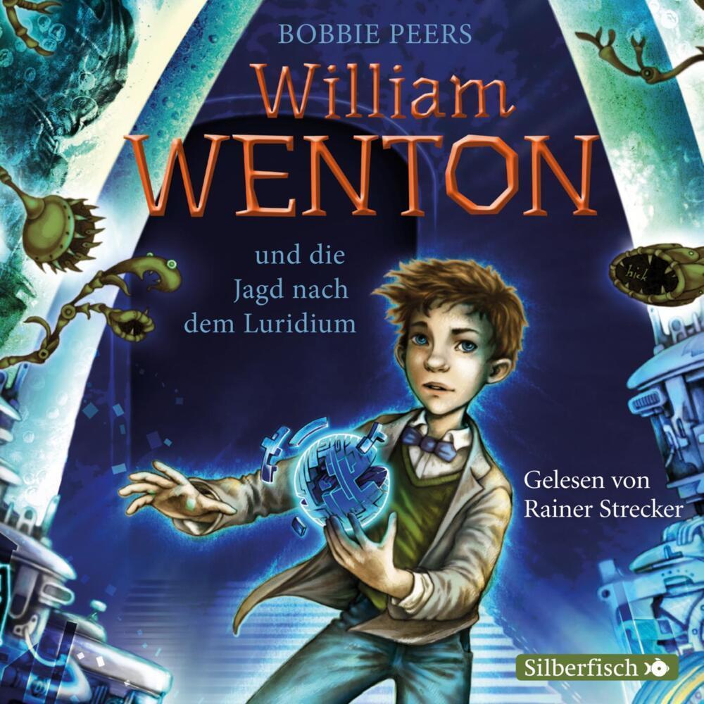 William Wenton und die Jagd nach dem Luridium, Hörbücher von Bobbie Peers
