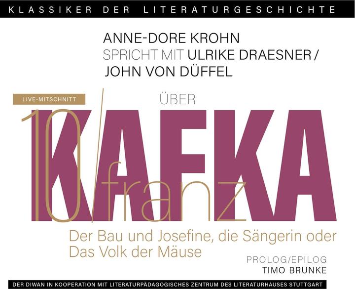 Produktbild Ein Gespräch über Franz Kafka - Der Bau + Josefine, die Sängerin oder Das Volk der Mäuse (Anne-Dore Krohn, derDiwan Hörbuchverlag, Franz Kafka, John von Düffel, Literaturhaus Stuttgart, Stephan Scharnagel, Timo Brunke, Tina Walz, Ulrike Draesner, Deutsch)