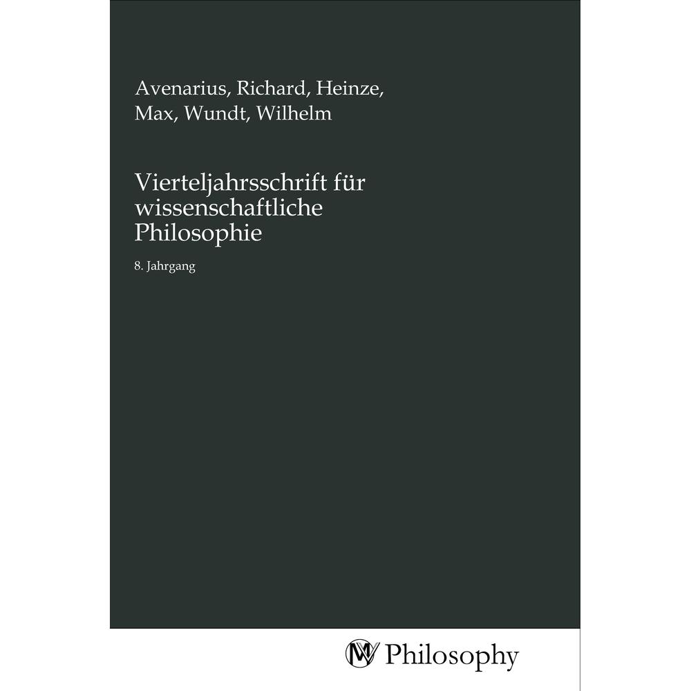 Vierteljahrsschrift für wissenschaftliche Philosophie, Sachbücher von Wilhelm Wundt, Max Heinze, Richard Avenarius