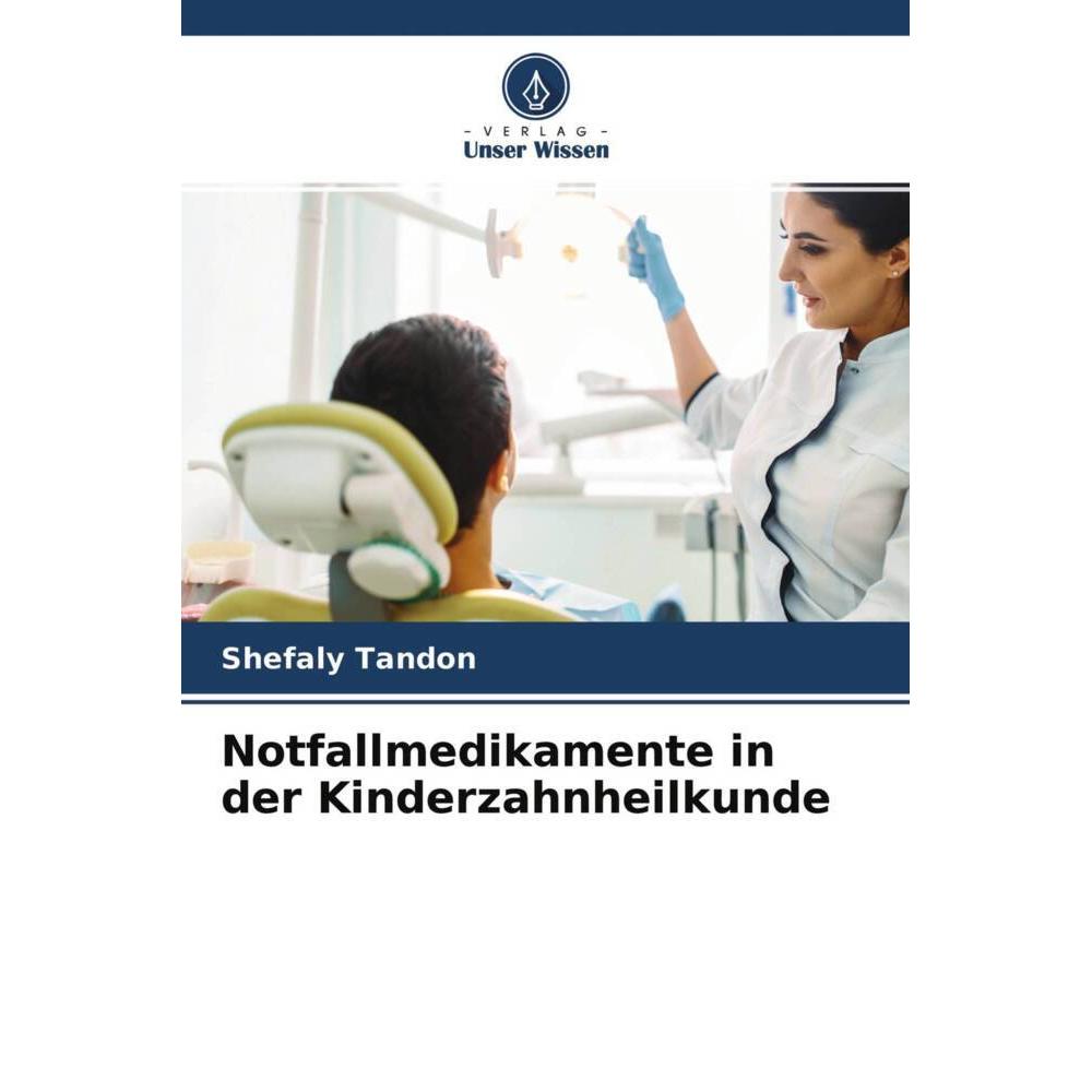 Notfallmedikamente in der Kinderzahnheilkunde, Fachbücher von Shefaly Tandon