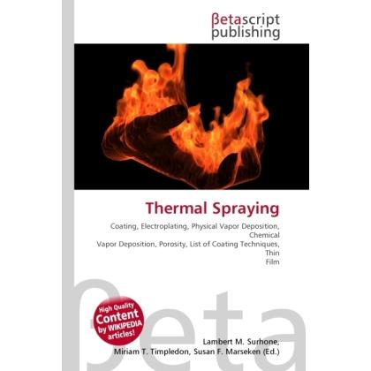Thermal Spraying, Fachbücher von Lambert M. Surhone, Miriam T. Timpledon, Susan F. Marseken