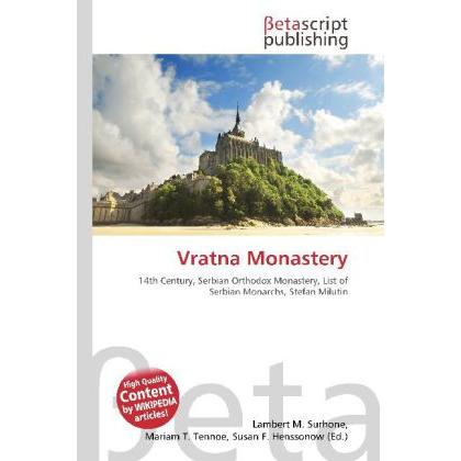 Vratna Monastery, Fachbücher von Lambert M. Surhone, Susan F. Marseken, Miriam T. Timpledon