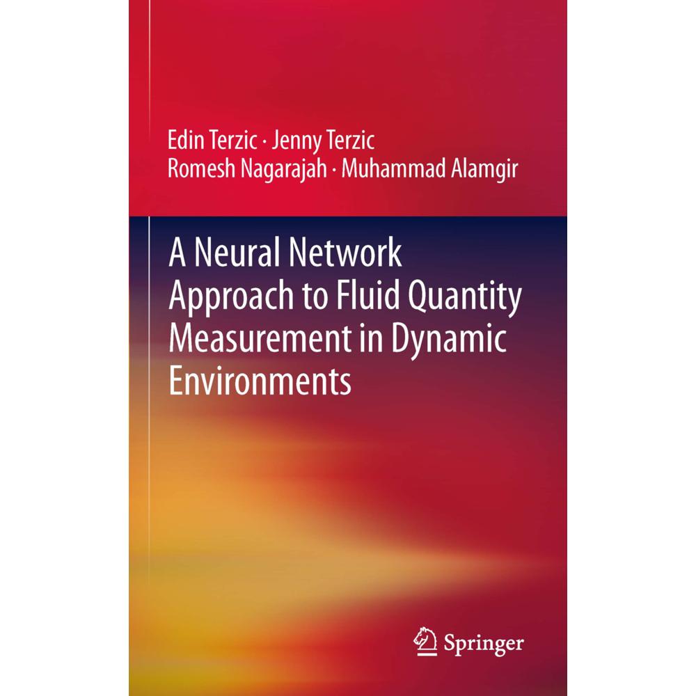 A Neural Network Approach to Fluid Quantity Measurement in Dynamic Environments, Fachbücher von Romesh Nagarajah, Jenny ...