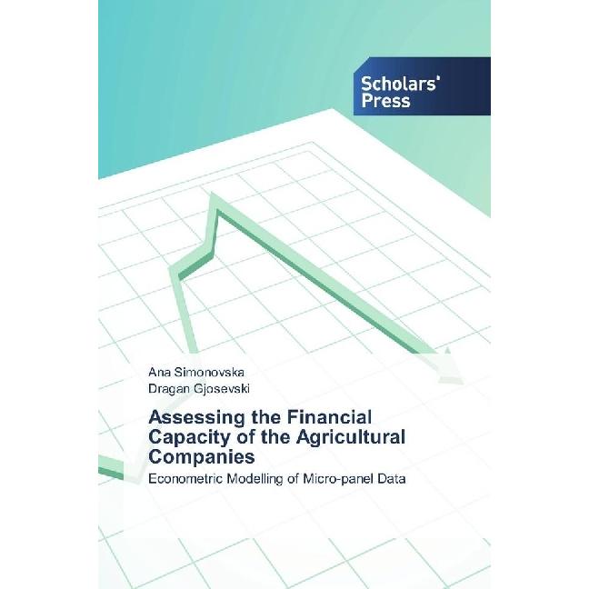 Assessing the Financial Capacity of the Agricultural Companies, Fachbücher von Dragan Gjosevski, Ana Simonovska