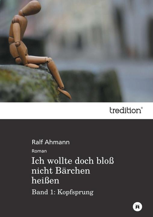 Produktbild Ich wollte doch bloss nicht Bärchen heissen (Deutsch, Ralf Ahmann, 2013)
