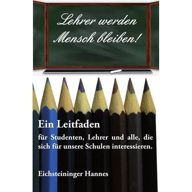 Lehrer werden - Mensch bleiben!, Schulbücher von Hannes Eichsteininger