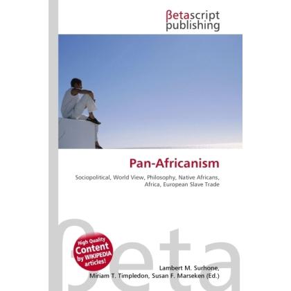 Pan-Africanism, Fachbücher von Miriam T. Timpledon, Susan F. Marseken, Lambert M. Surhone