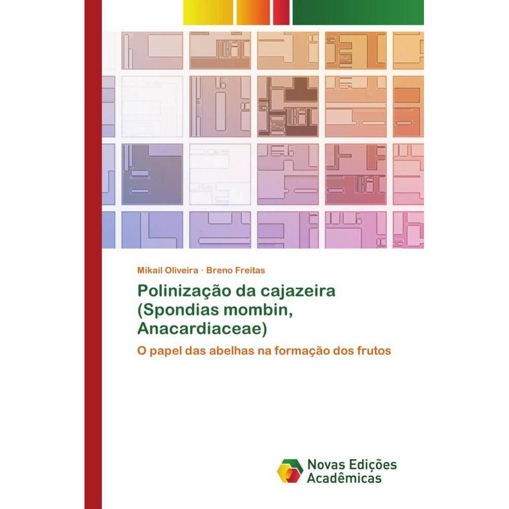 Polinização da cajazeira (Spondias mombin, Anacardiaceae), Fachbücher von Mikail Oliveira, Breno Freitas