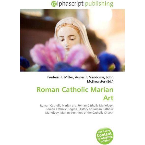 Roman Catholic Marian Art, Fachbücher von Agnes F. Vandome, Frederic P. Miller, John McBrewster