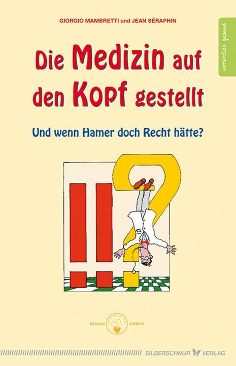 Produktbild Die Medizin auf den Kopf gestellt (Deutsch, Giorgio Mambretti, Jean Seraphin, 2007)