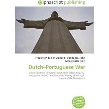 Dutch Portuguese War, Fachbücher von Agnes F. Vandome, Frederic P. Miller, John McBrewster