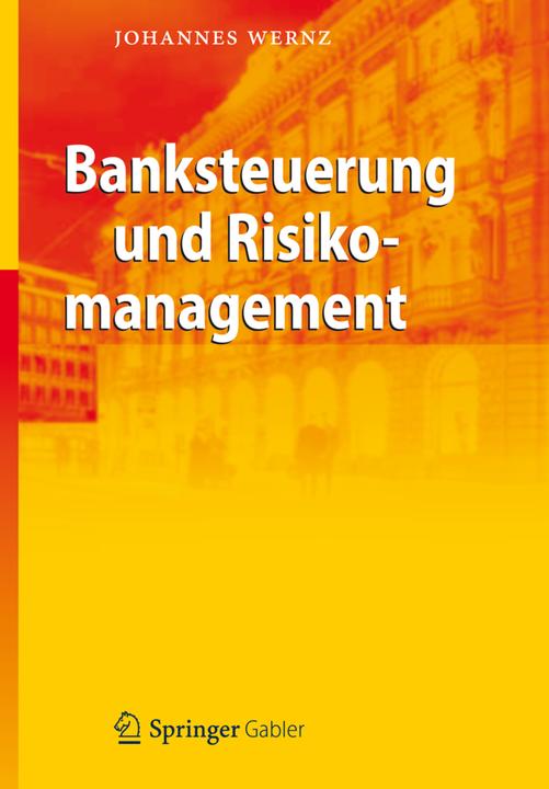Produktbild Banksteuerung und Risikomanagement (Deutsch, Johannes Wernz, 2012)
