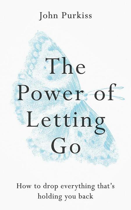 The Power of Letting Go (Englisch, John Purkiss, 2020)