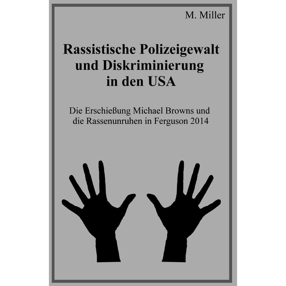 Rassistische Polizeigewalt und Diskriminierung in den USA, Sachbücher von Michael Miller