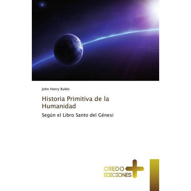Historia Primitiva de la Humanidad, Sachbücher von John Henry Builes