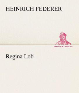Produktbild Regina Lob (Deutsch, Heinrich Federer, 2012)