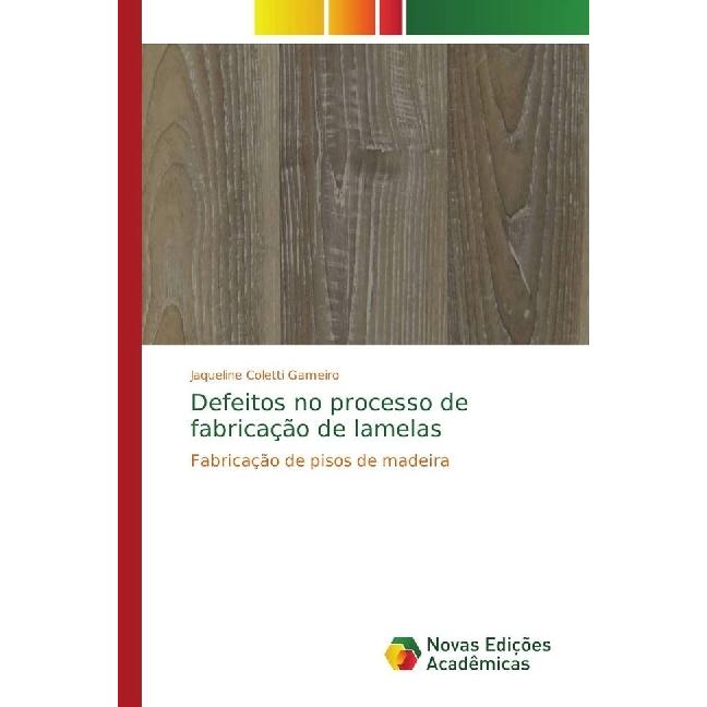 Defeitos no processo de fabricação de lamelas, Fachbücher von Jaqueline Coletti Gameiro