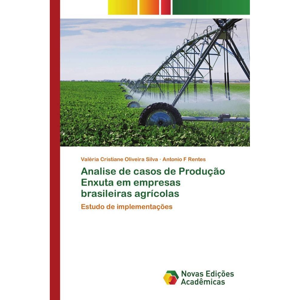 Analise de casos de Produção Enxuta em empresas brasileiras agrícolas, Fachbücher von Valéria Cristiane Oliveira Silva, ...