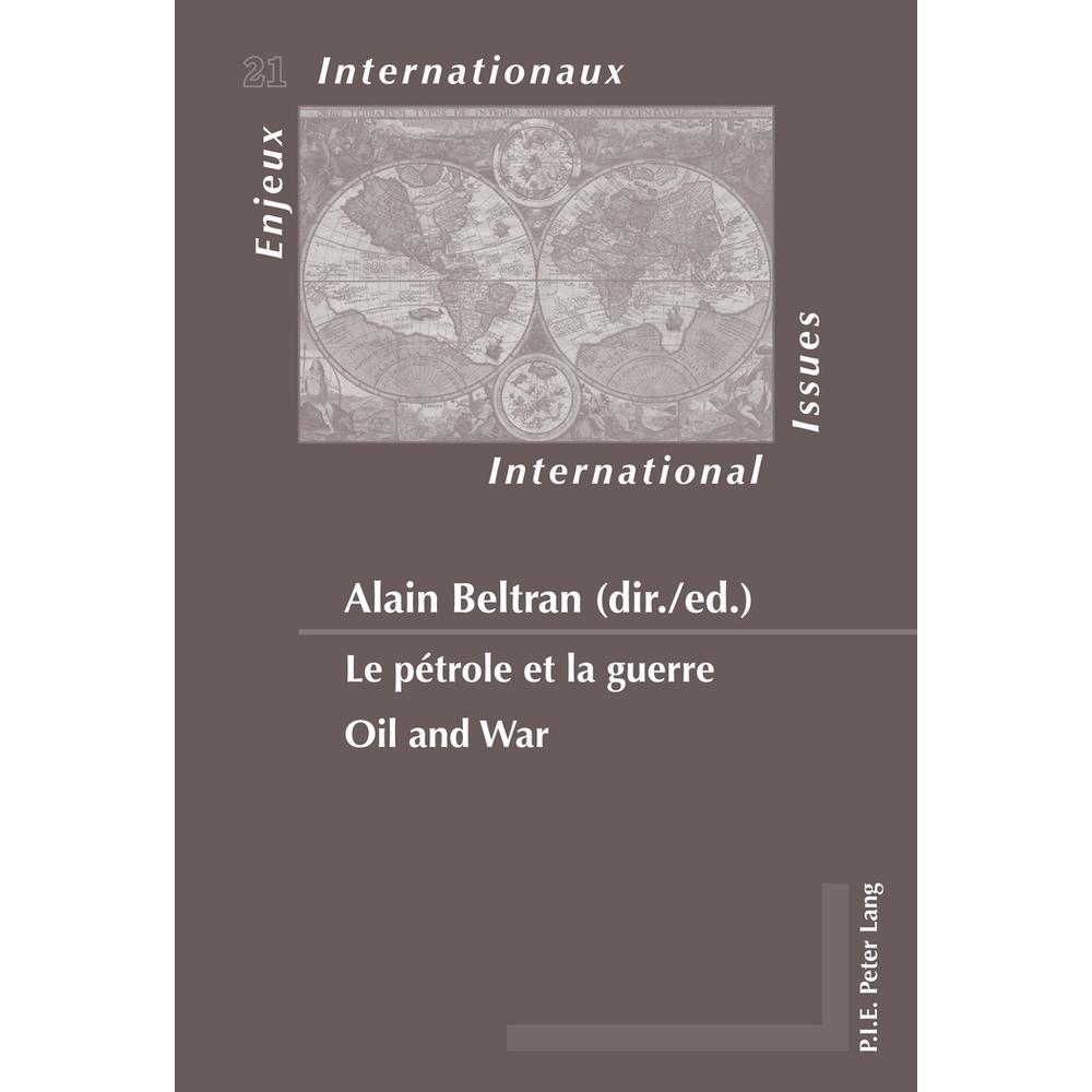 Le pétrole et la guerre / Oil and War, Fachbücher von Alain Beltran
