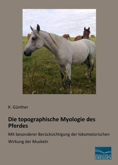 Produktbild Die topographische Myologie des Pferdes (Deutsch, K. Günther, 2017)