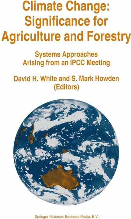 Climate Change: Significance for Agriculture and Forestry (David H. White, S. Mark Howden, 2010)