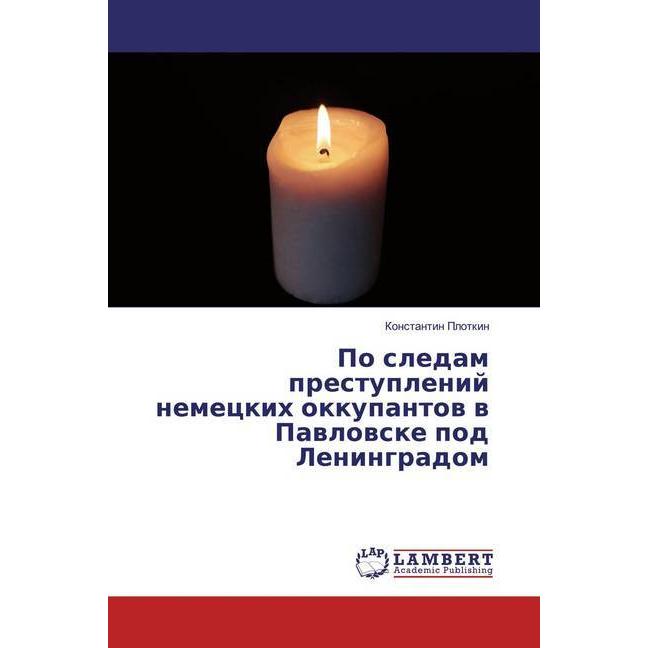 Po sledam prestuplenij nemeckih okkupantow w Pawlowske pod Leningradom, Fachbücher von Konstantin Plotkin