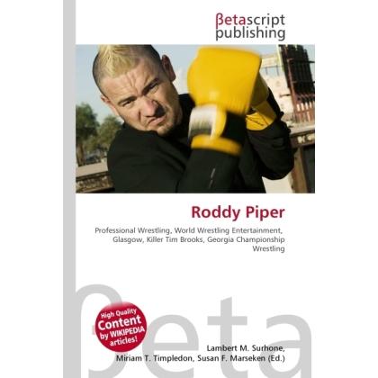 Roddy Piper, Ratgeber von Lambert M. Surhone, Miriam T. Timpledon, Susan F. Marseken