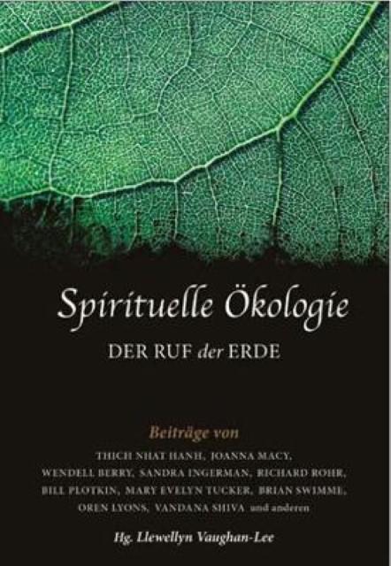 Produktbild Spirituelle Ökologie (Deutsch, Chief Oren Lyons, Chief Tamale Bwoya, Llewellyn Vaughan-Lee, Thich Nhat Hanh, Thomas Berry, 2020)