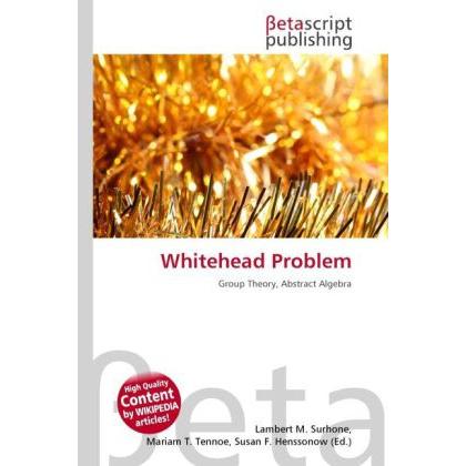 Thumbnail - Whitehead Problem, Fachbücher von Lambert M. Surhone, Miriam T. Timpledon, Susan F. Marseken