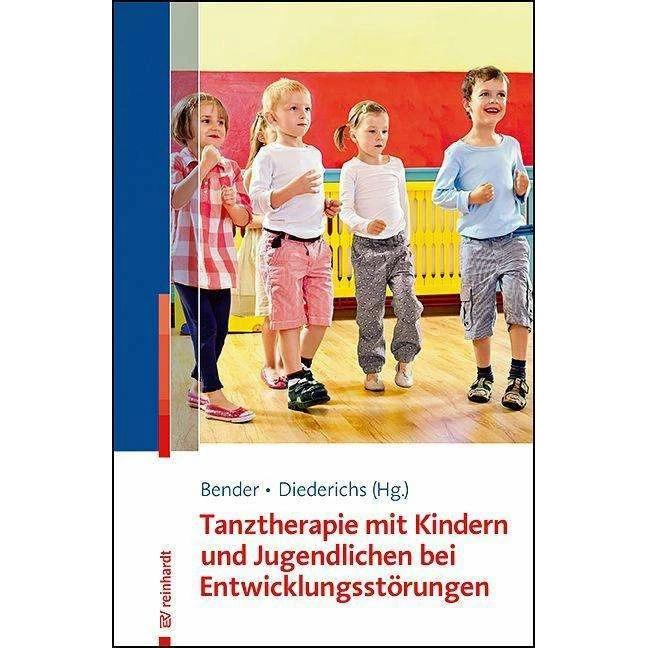Tanztherapie mit Kindern und Jugendlichen mit Entwicklungsstörungen, Fachbücher von Susanne Bender, Else Diederichs, Luc...